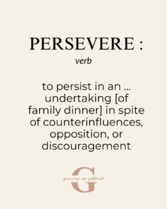 The 4 P's of family dinner : persevere