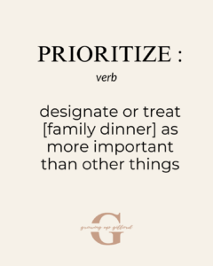 Prioritize family dinner